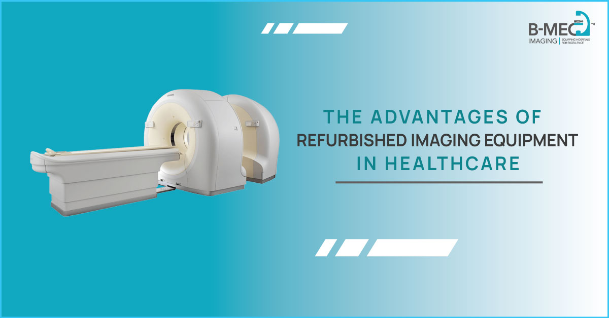 Read more about the article The Advantages of Refurbished Imaging Equipment in Healthcare