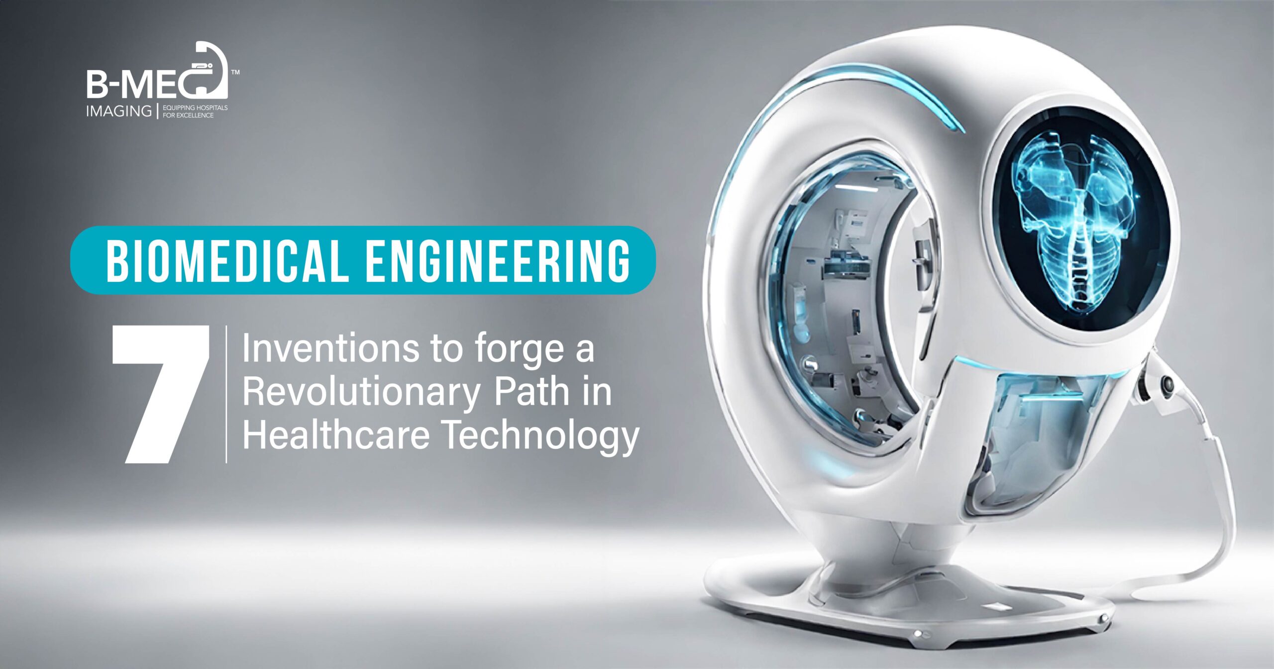 You are currently viewing Biomedical Engineering | 7 Inventions to forge a Revolutionary Path in Healthcare Technology
